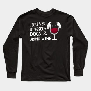 Rescue dogs drink wine Long Sleeve T-Shirt